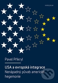 USA a evropská integrace - Pavel Přikryl, Univerzita Karlova v Praze, 2015