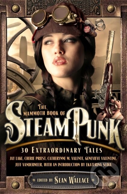 Kniha: The Mammoth Book of Steampunk (Wallace Sean). Robinson, 2012
