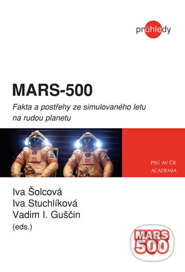 MARS-500 - Iva Šolcová, Iva Stuchlíková, Vadim I. Guščin, Academia, 2015