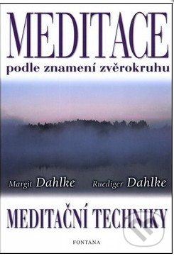 Meditace podle znamení zvěrokruhu - Margit Dahlke, Ruediger Dahlke, Fontána, 2002
