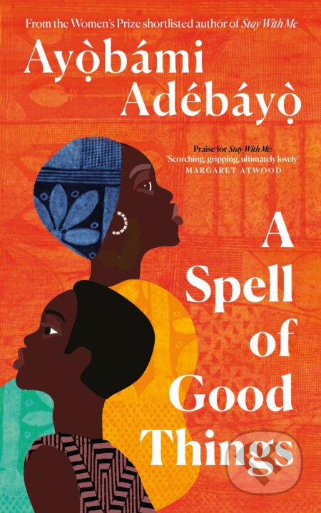 A Spell of Good Things - Ay&#7885;&#768;ba&#769;mi Ade&#769;ba&#769;y&#7885;&#768;, Canongate Books, 2023