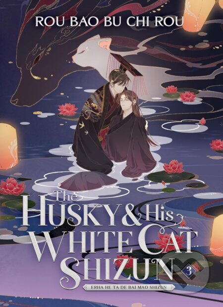 The Husky and His White Cat Shizun: Erha He Ta De Bai Mao Shizun (Novel) 3 - Rou Bao Bu Chi Rou, St (ilustrátor), Seven Seas, 2023