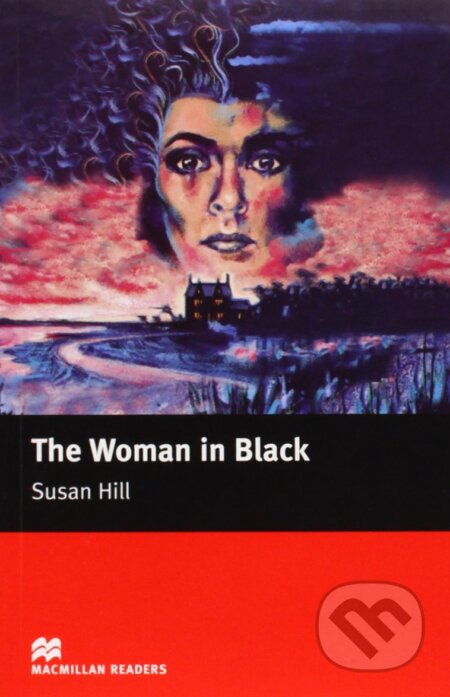 Macmillan Readers Elementary: The Woman in Black - Susan Hill, MacMillan