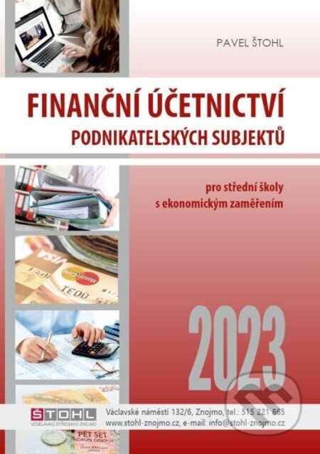 Finanční účetnictví podnikatelských subjektů 2023 - Pavel Štohl, Štohl - Vzdělávací středisko Znojmo, 2023