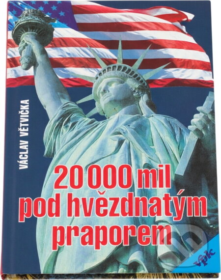 Kniha: 20000 mil pod hvězdnatým praporem (Václav Větvička). , 1995