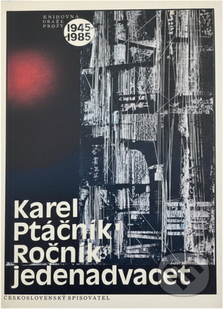 Kniha: Ročník jedenadvacet (Karel Ptáčník). Československý spisovatel, 1962