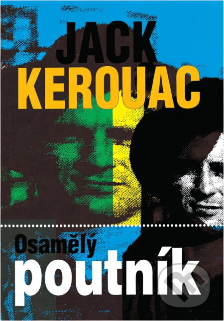Kniha: Osamělý poutník (Jack Kerouac). , 1993