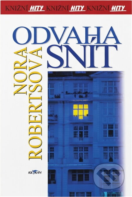 Kniha: Odvaha snít (Nora Roberts). Alpress, 2005