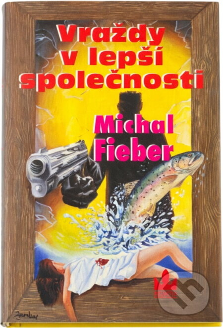 Kniha: Vraždy v lepší společnosti (Michal Fieber). Baronet, 2001