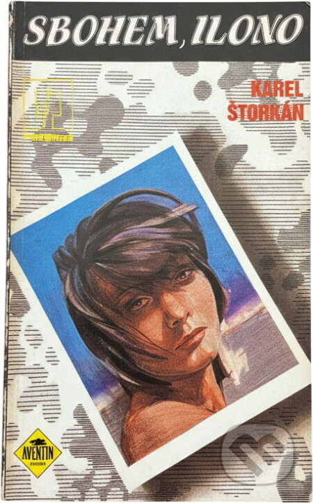 Kniha: Sbohem, Ilono (Karel Štorkán). Naše vojsko, 1987