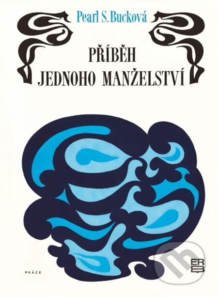Kniha: Příběh jednoho manželství (Pearl S. Buck). Práce, 1970