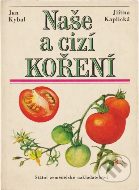 Kniha: Naše a cizí koření (Jan Kybal a Jiřina Kaplická-Florová). , 1988