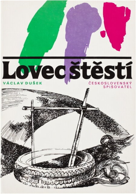 Kniha: Lovec štěstí (Václav Dušek). Československý spisovatel, 1980