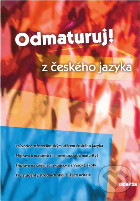 Kniha: Odmaturuj! z českého jazyka (Didaktis). Didaktis, 2002