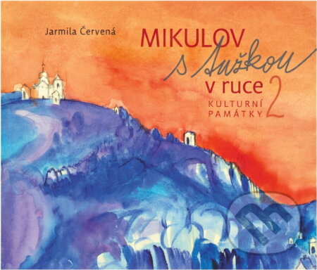 Kniha: Mikulov s tužkou v ruce (Jarmila Červená). , 2015