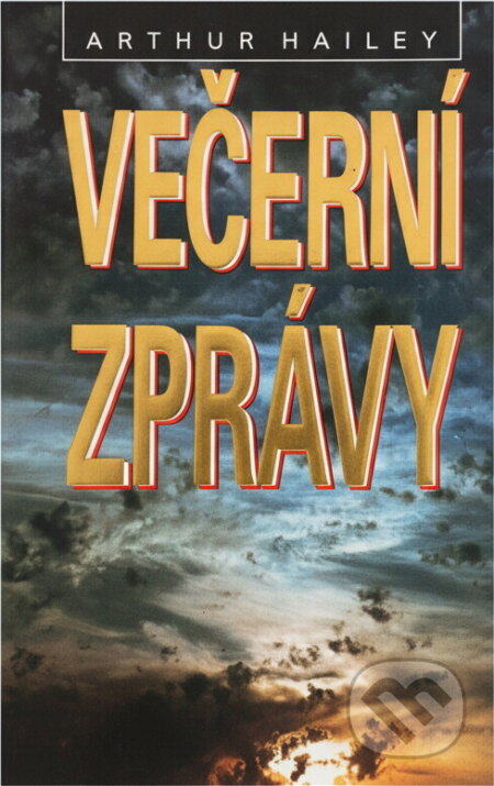 Kniha: Večerní zprávy (Arthur Hailey). , 1992