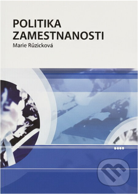 Kniha: Politika zaměstnanosti (Renáta Halásková). , 2008