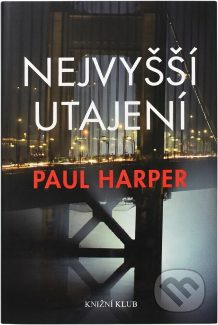 Kniha: Nejvyšší utajení (Paul Harper). Knižní klub, 2011