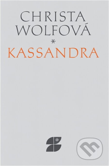 Kniha: Kassandra (Christa Wolf). Odeon, 1987