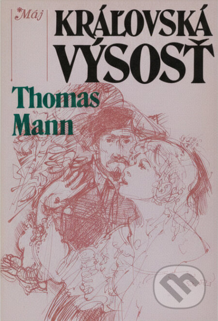 Kniha: Královská výsost (Thomas Mann). Odeon, 1987