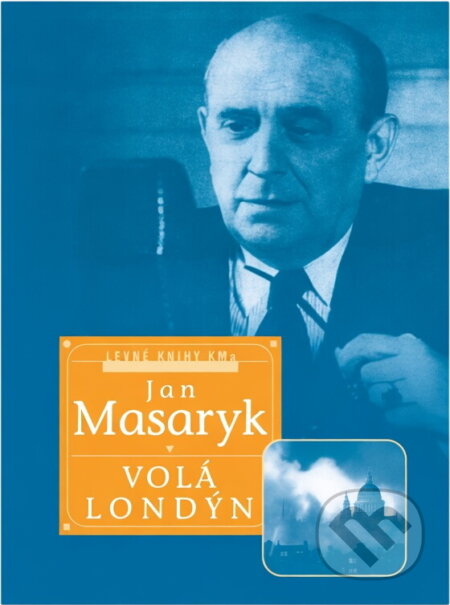 Kniha: Volá Londýn (Jan Masaryk). , 2000