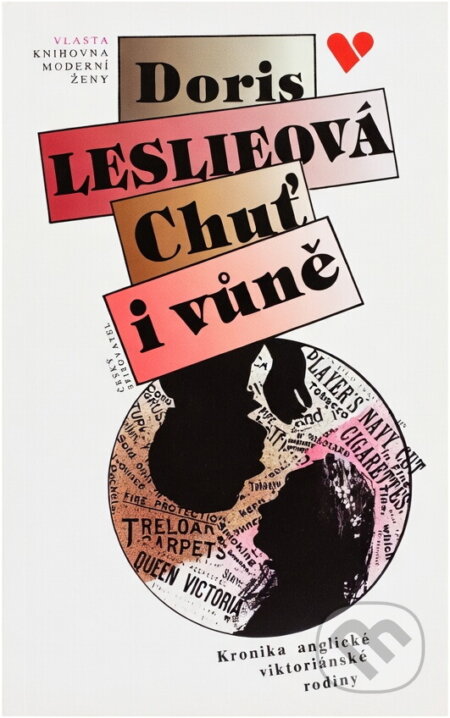 Kniha: Chuť i vůně : kronika anglické viktoriánské rodiny (Doris Leslie). Český spisovatel, 1993