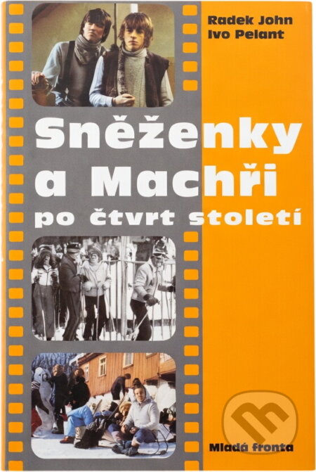 Kniha: Sněženky a Machři po čtvrt století (Ivo Pelant a Radek John). , 2005