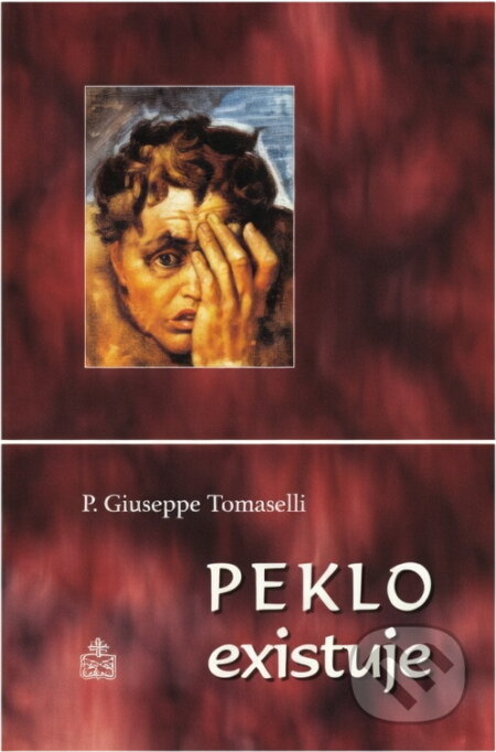 Kniha: Peklo existuje (Giuseppe Tomaselli). , 2006