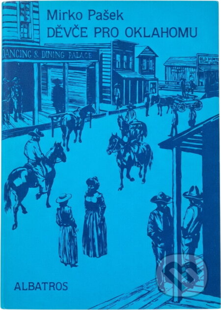Kniha: Děvče pro Oklahomu (Mirko Pašek). , 1986
