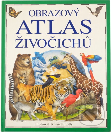 Kniha: Obrazový atlas živočichů (Barbara Taylor, Kenneth Lilly a Miroslav Švátora). Slovart, 1994