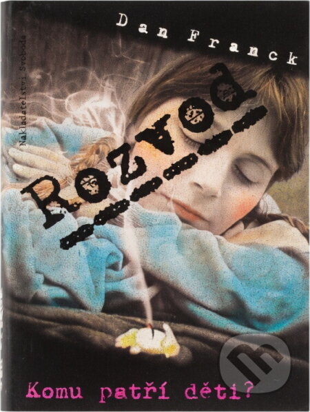 Kniha: Rozvod : komu patří děti? (Dan Franck). Svoboda, 1996