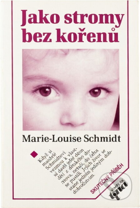 Kniha: Jako stromy bez kořenů (Marie-Luise Schmidt). Tina, 1995