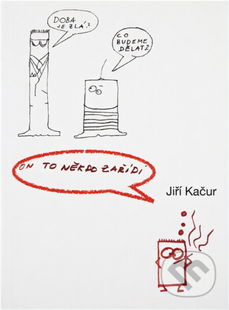 Kniha: On to někdo zařídí (Jiří Kačur). , 2018