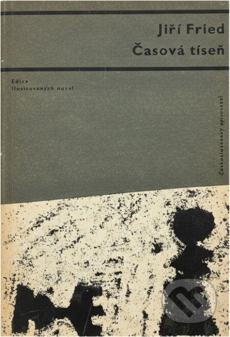 Kniha: Časová tíseň (Jiří Fried). Československý spisovatel, 1962