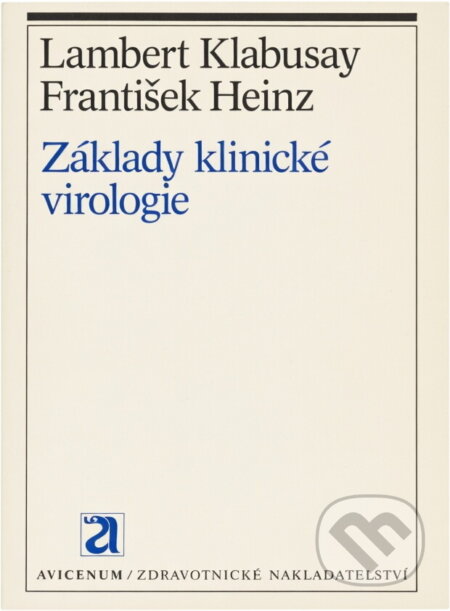 Kniha: Základy klinické virologie (František Heinz a Lambert Klabusay). , 1989