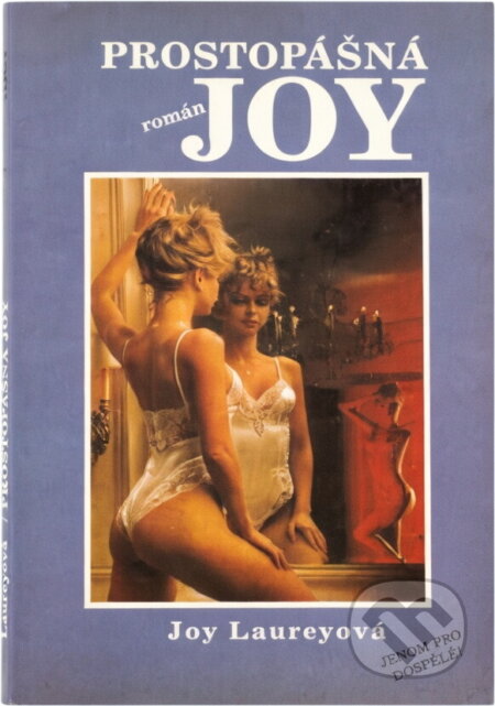 Kniha: Prostopášná Joy : román (Joy Laurey). Ikar, 1991