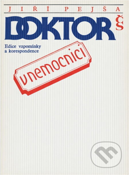 Kniha: Doktor v nemocnici (Jiří Pejša). Československý spisovatel, 1981