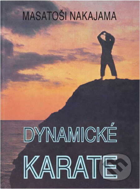 Kniha: Dynamické karate (Masatoshi Nakayama). Naše vojsko, 1994