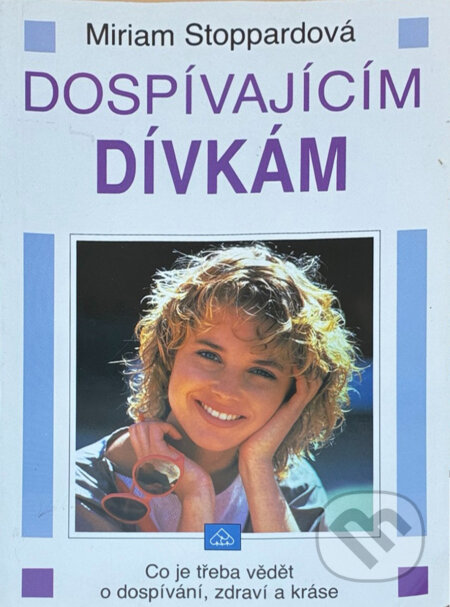 Kniha: Dospívajícím dívkám (Miriam Stoppard). Neografia, 1992