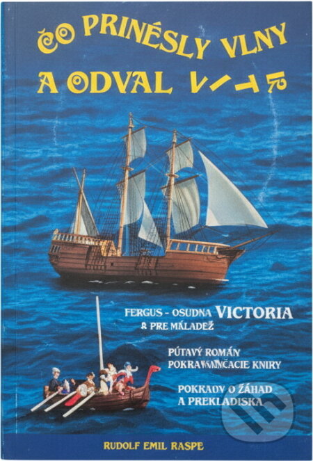 Kniha: Co přinesly vlny a odvál vítr : polsko-česká Victoria a její plavci : proč plout do polárních moří : příběhy o lidech, moři a pevnině (Rudolf Krautschneider). , 2006