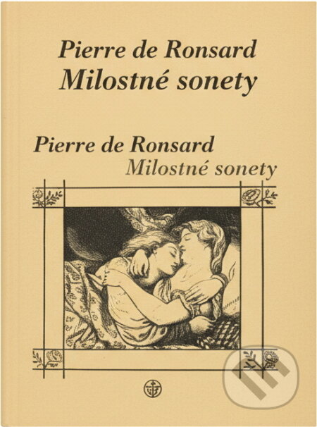 Kniha: Milostné sonety (Pierre de Ronsard). Vyšehrad, 2004