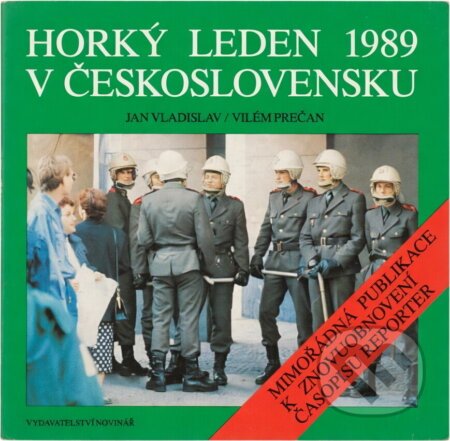 Kniha: Horký leden 1989 v Československu : mimořádná publikace k znovuobnovení časopisu Reportér (Jan Vladislav a Vilém Prečan). , 1990