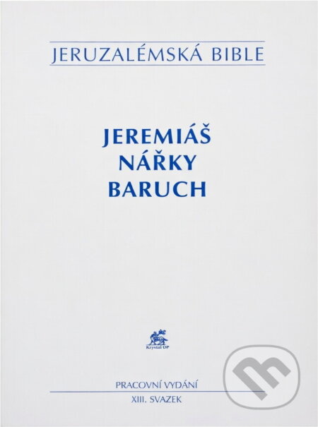 Kniha: Jeruzalémská bible : Písmo svaté vydané Jeruzalémskou biblickou školou : pracovní vydání (Krystal OP). Krystal OP, 2003