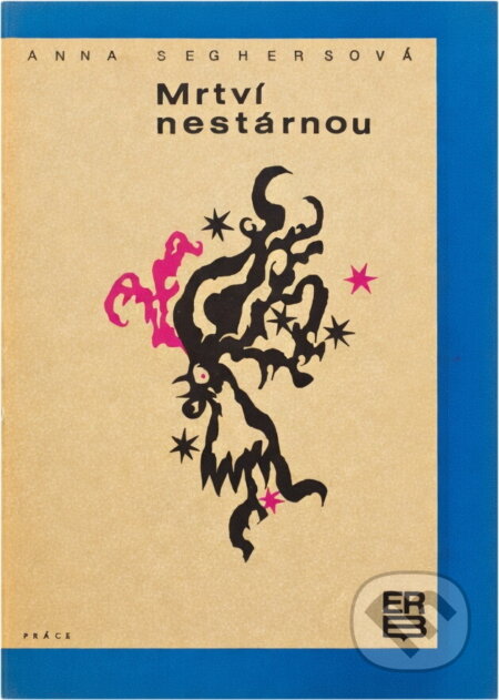 Kniha: Mrtví nestárnou (Anna Seghers). Práce, 1968