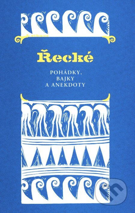 Řecké pohádky, bajky a anekdoty - Kolektiv autorů, Dauphin, 2000