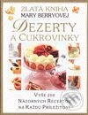 Dezerty a cukrovinky - Mary Berryová, Slovart