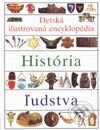 Detská ilustrovaná encyklopédia III. - História ľudstva - Kolektív autorov, Slovart