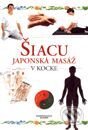 Šiacu - japonská masáž v kocke - Kolektív autorov, Slovart
