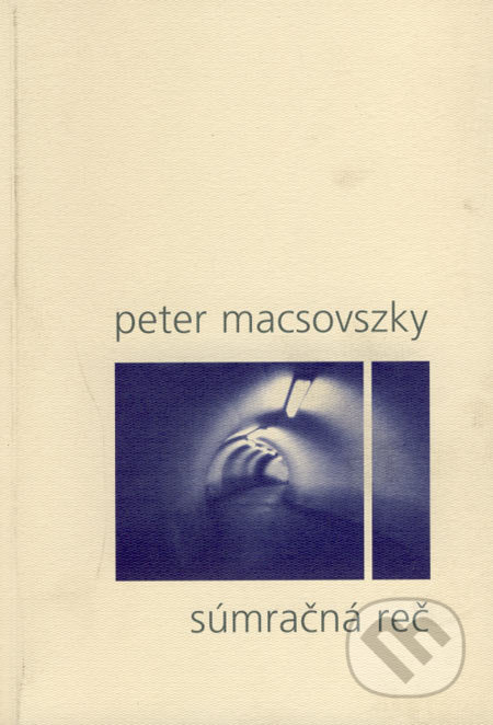 Súmračná reč - Peter Macsovszky, Drewo a srd, 1999