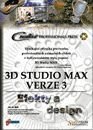 3D STUDIO MAX verze 3 - efekty a design - Jon A. Bell, SoftPress, 2000
